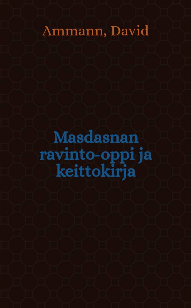 Masdasnan ravinto-oppi ja keittokirja