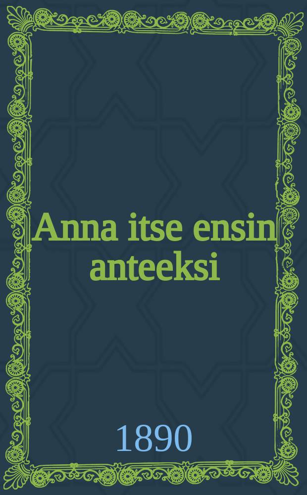 Anna itse ensin anteeksi
