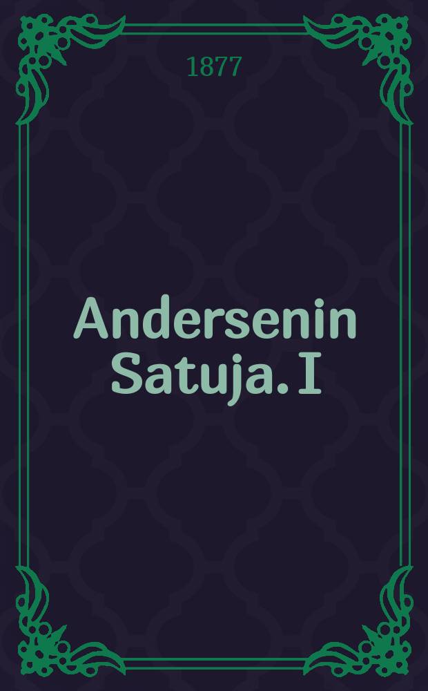 Andersenin Satuja. I