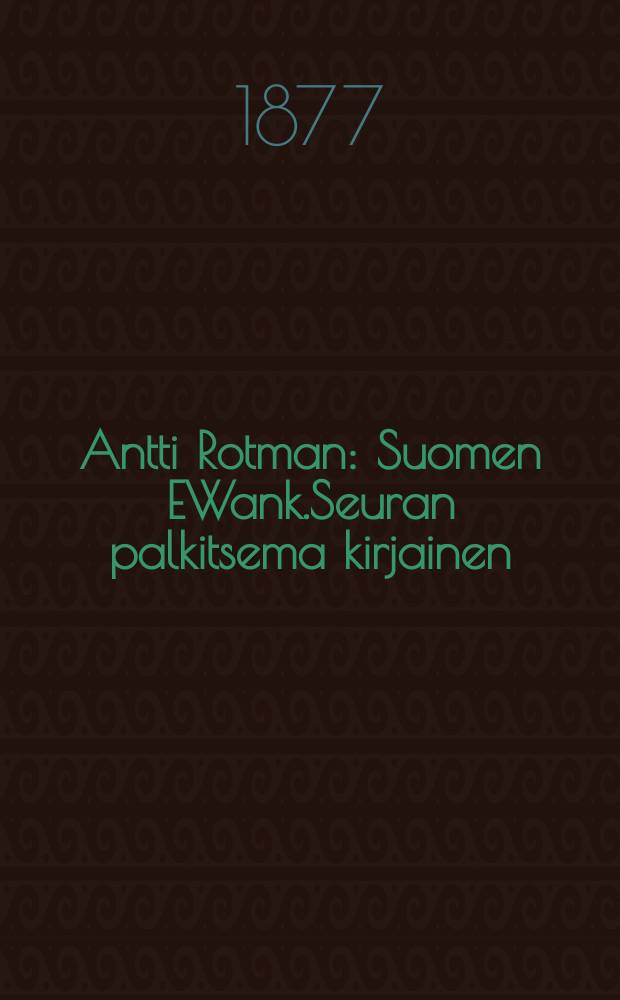 Antti Rotman : Suomen EWank.Seuran palkitsema kirjainen