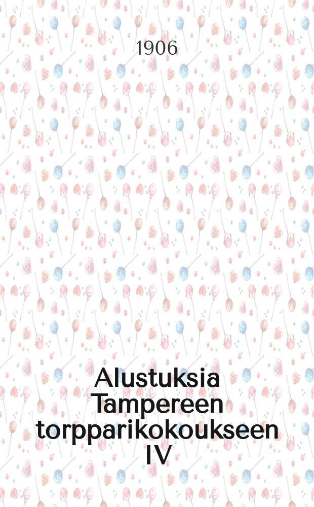 Alustuksia Tampereen torpparikokoukseen IV/9-12 1906