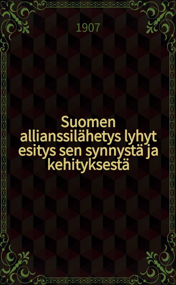 Suomen allianssilähetys lyhyt esitys sen synnystä ja kehityksestä