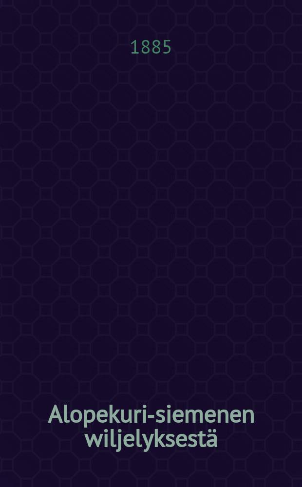 Alopekuri-siemenen wiljelyksestä