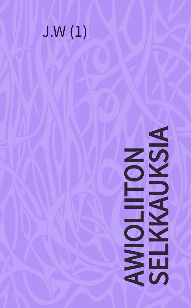 Awioliiton selkkauksia : kuvaus avio-el&auml;m&auml;st&auml;