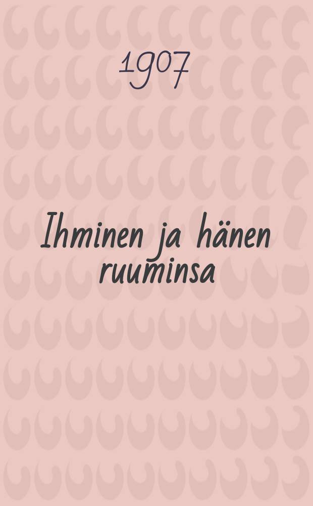Ihminen ja h&auml;nen ruuminsa