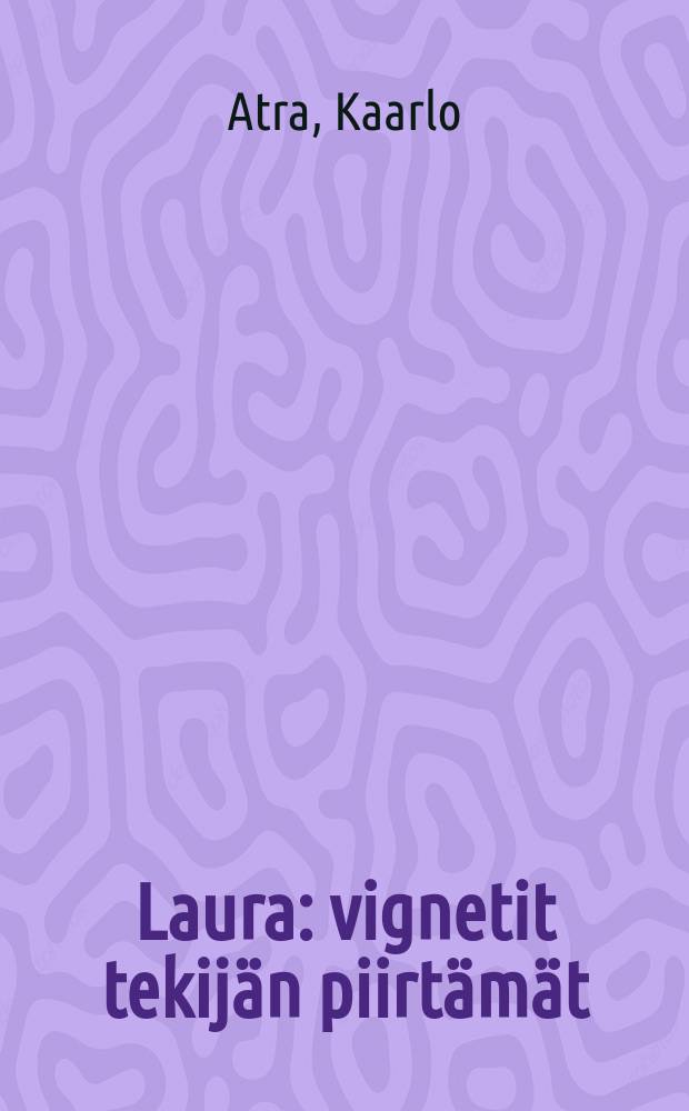 Laura : vignetit tekij&auml;n piirt&auml;m&auml;t