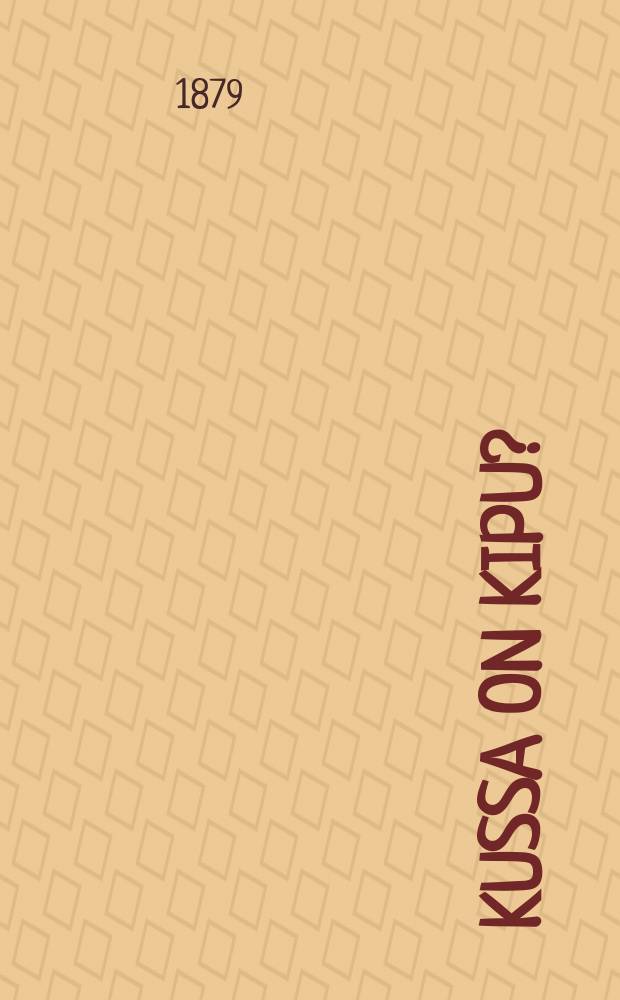 Kussa on kipu?