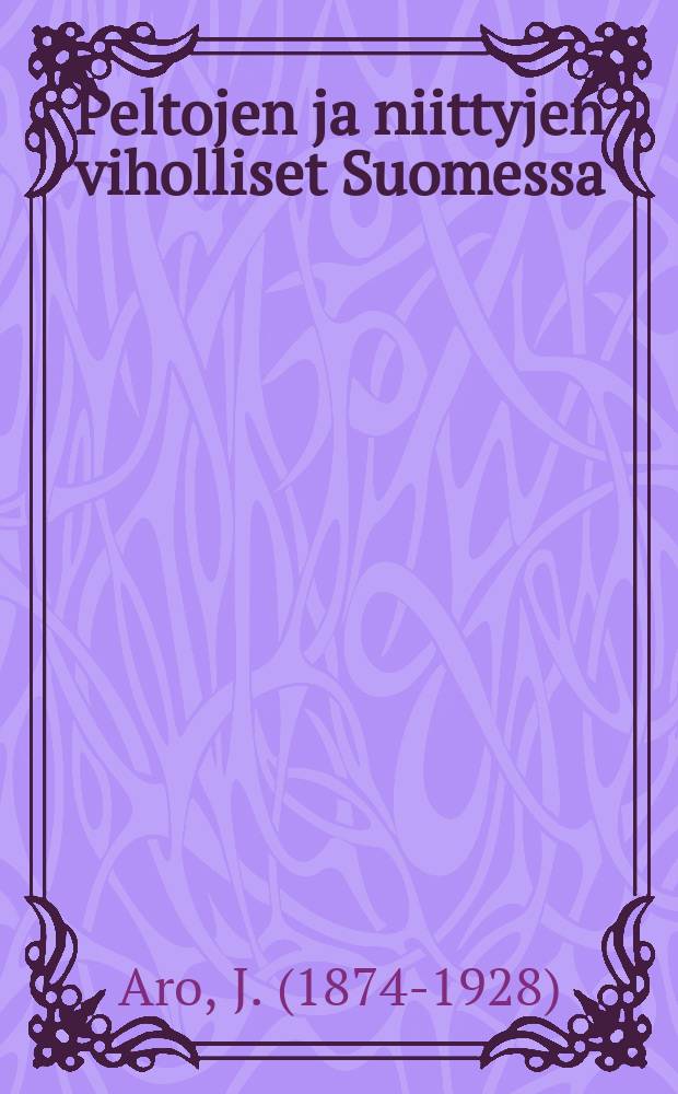 Peltojen ja niittyjen viholliset Suomessa