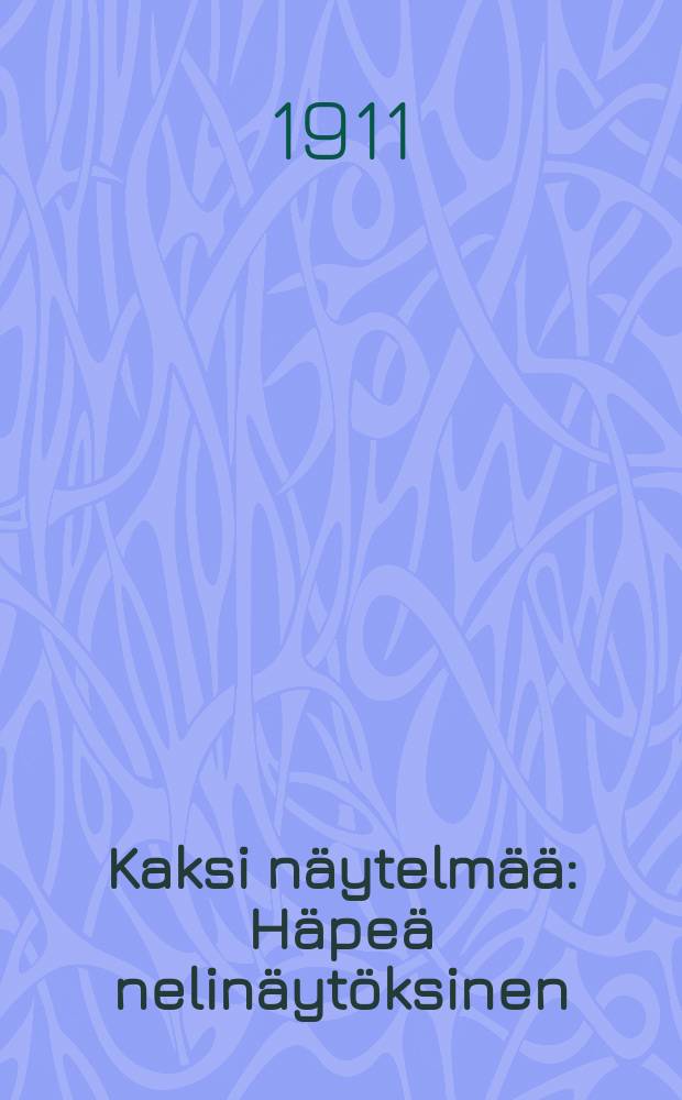 Kaksi näytelmää : Häpeä nelinäytöksinen