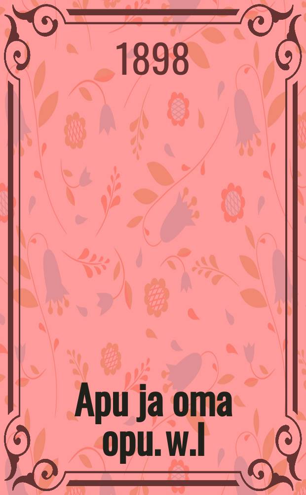 Apu ja oma opu. w.I