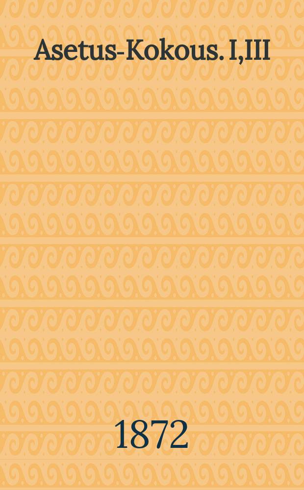 Asetus-Kokous. I,III