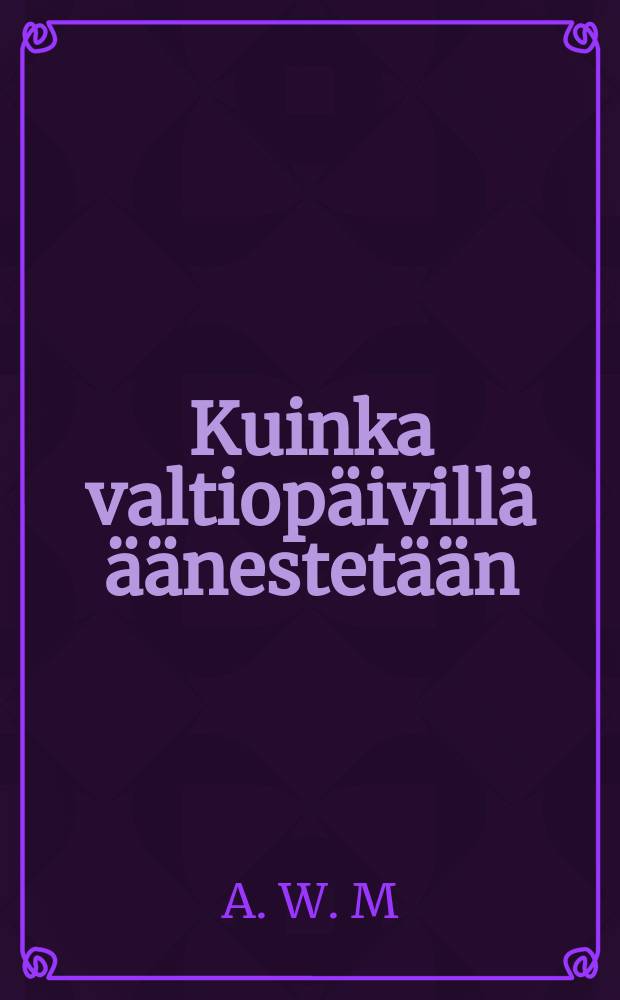 Kuinka valtiopäivillä äänestetään