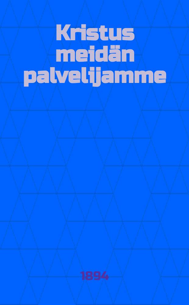 Kristus meidän palvelijamme