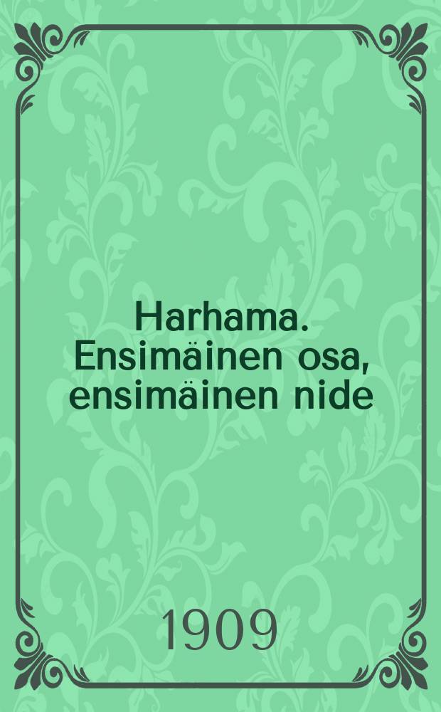 Harhama. Ensim&auml;inen osa, ensim&auml;inen nide