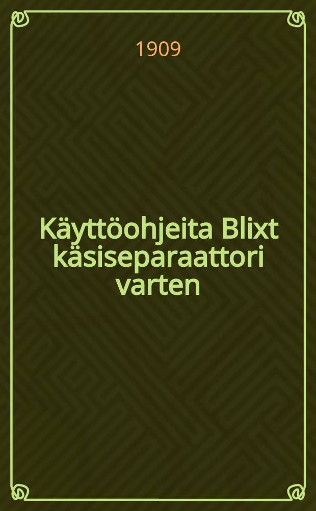 Käyttöohjeita Blixt käsiseparaattori varten