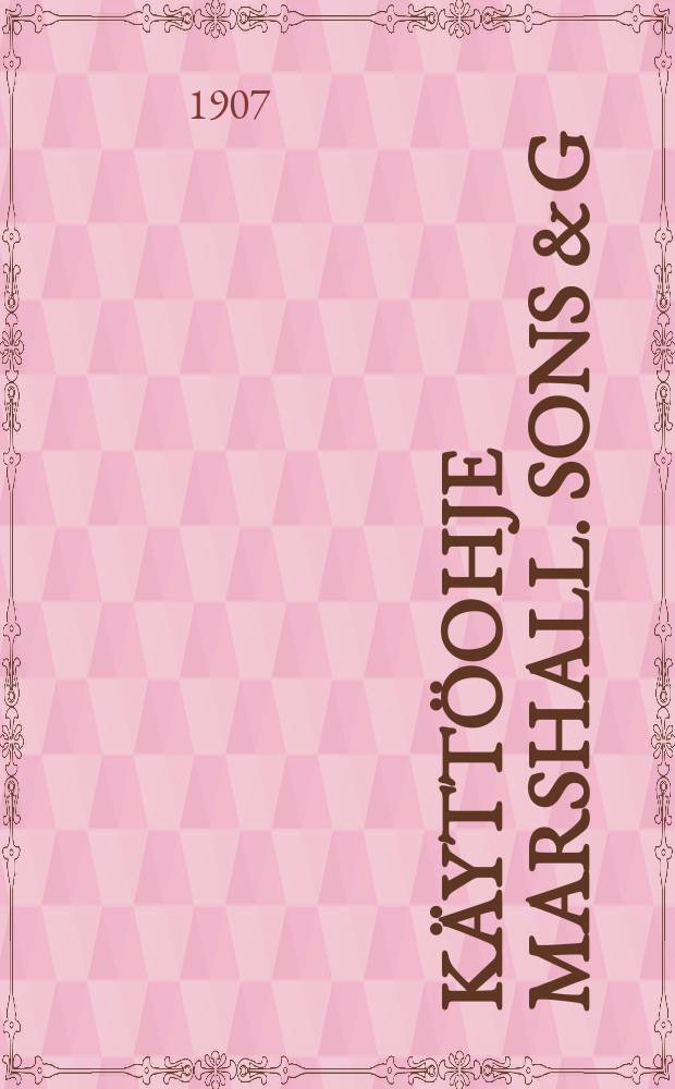 K&auml;ytt&ouml;ohje marshall. Sons & G:o-L:tol kahdesti puhdistava ja lajittelva puimakane luokka A.