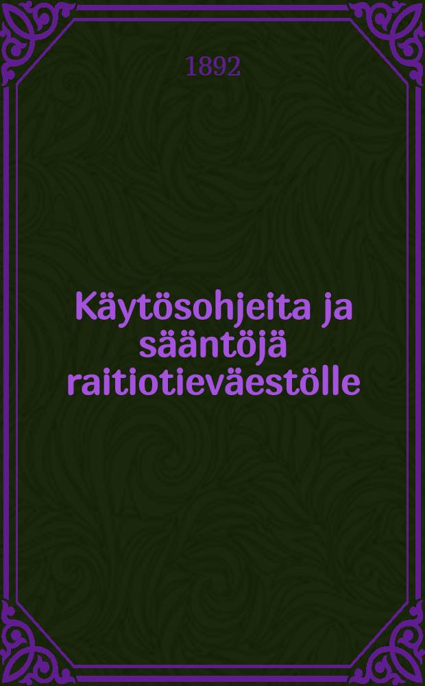 K&auml;yt&ouml;sohjeita ja s&auml;&auml;nt&ouml;j&auml; raitiotiev&auml;est&ouml;lle