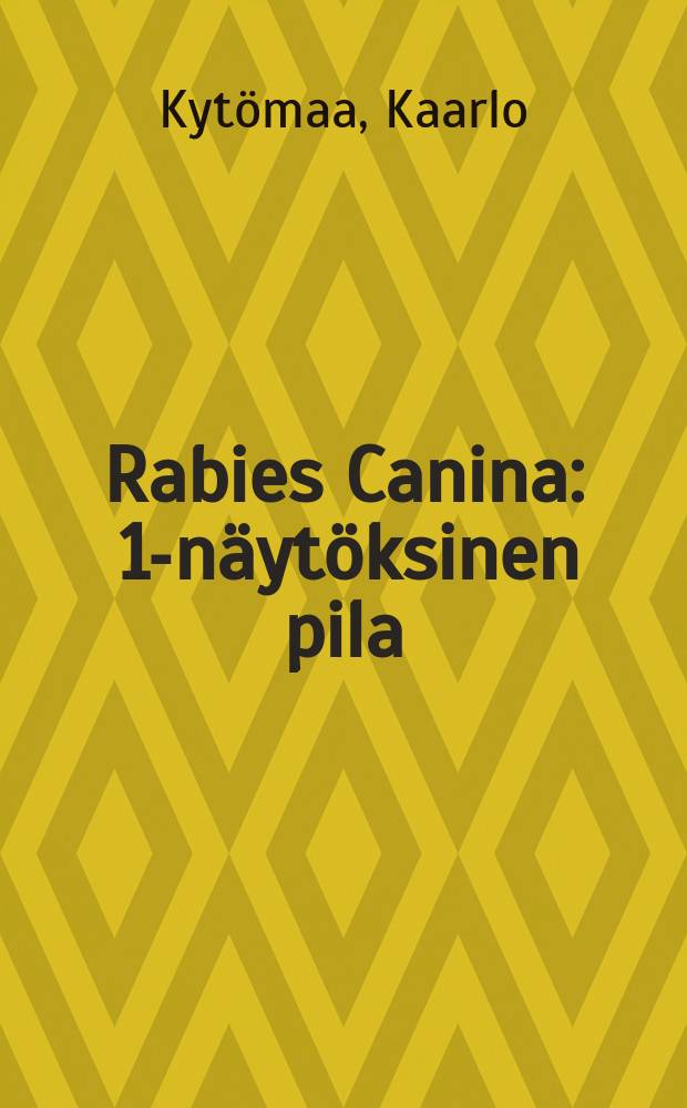 Rabies Canina : 1-näytöksinen pila