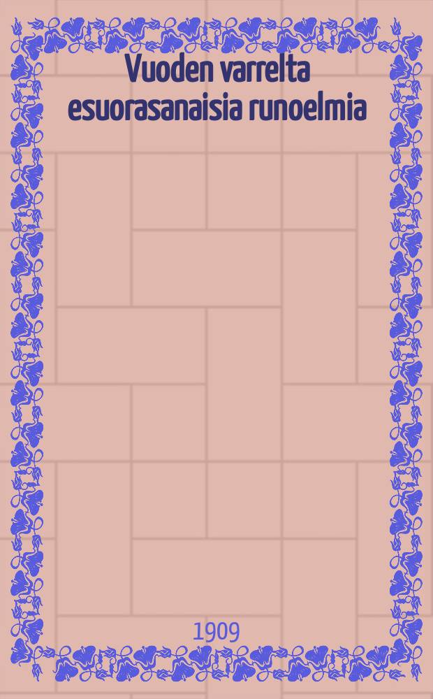 Vuoden varrelta esuorasanaisia runoelmia