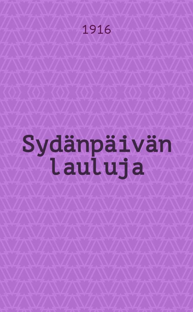 Syd&auml;np&auml;iv&auml;n lauluja