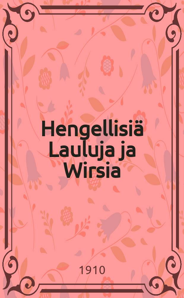 Hengellisiä Lauluja ja Wirsia : Nuottipainos