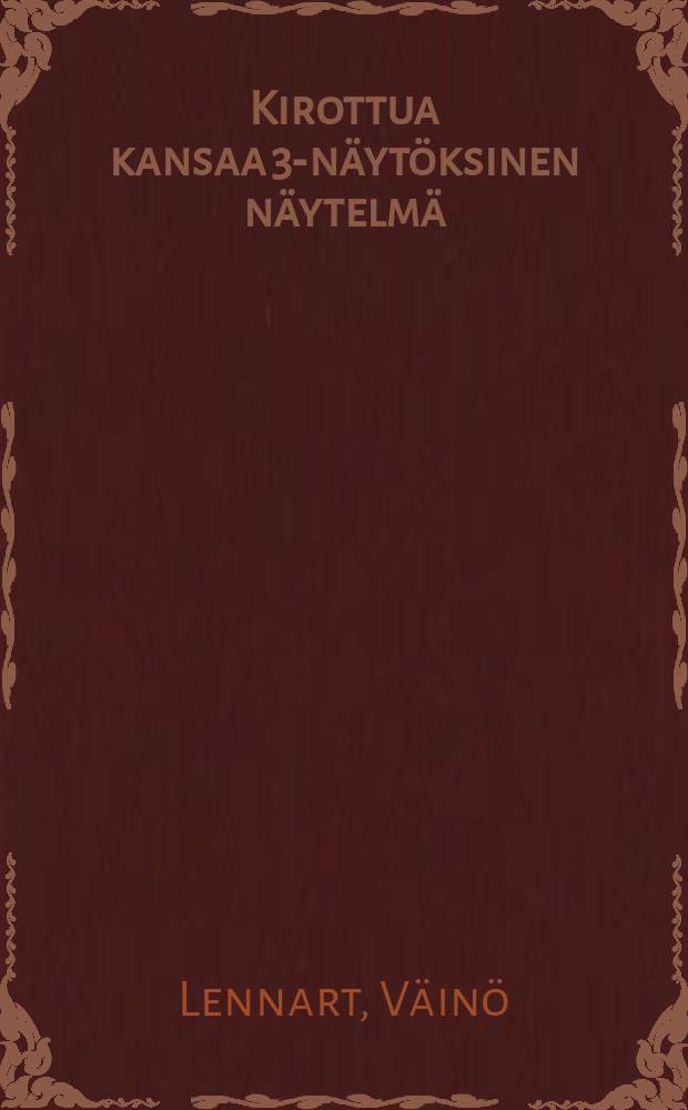 Kirottua kansaa 3-näytöksinen näytelmä