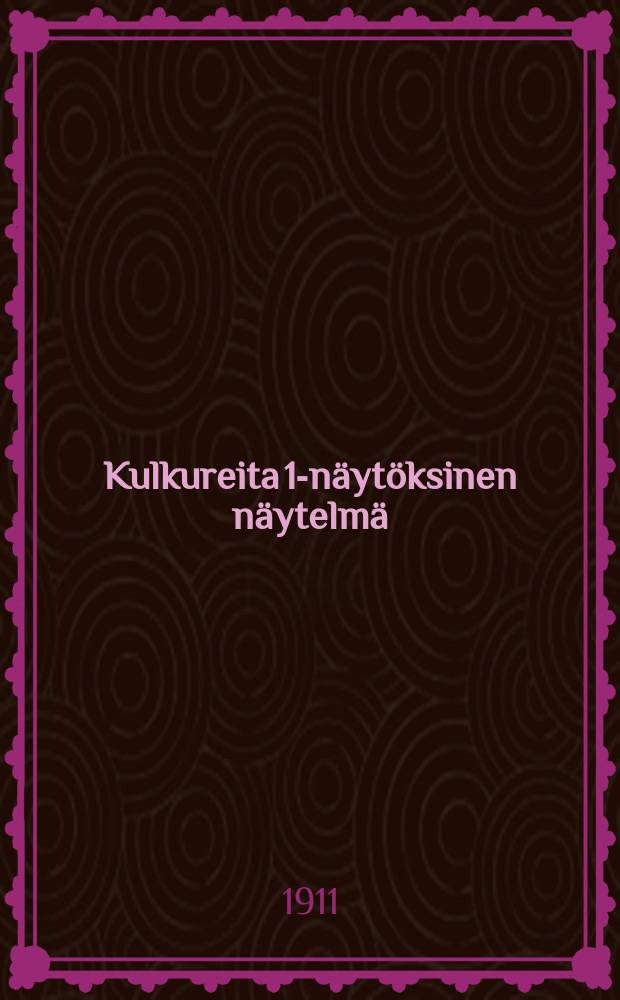 Kulkureita 1-n&auml;yt&ouml;ksinen n&auml;ytelm&auml;