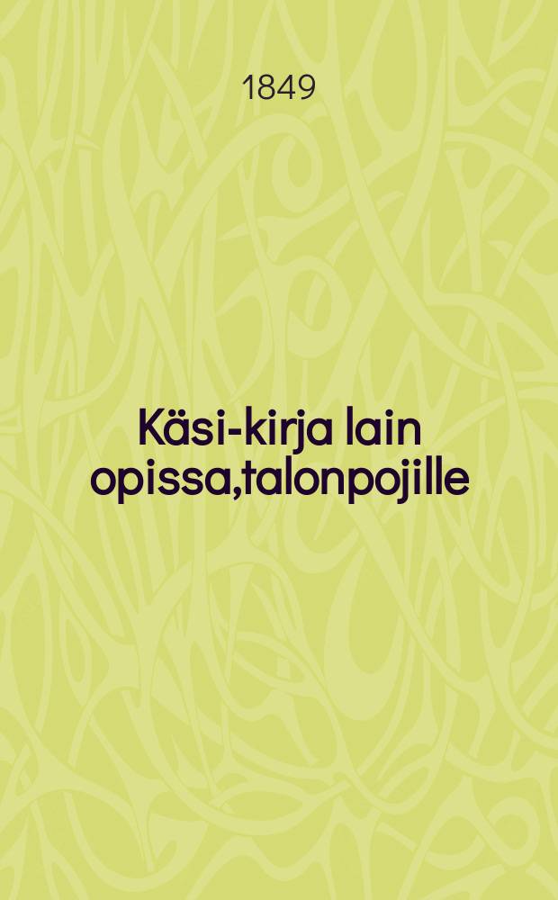 K&auml;si-kirja lain opissa,talonpojille