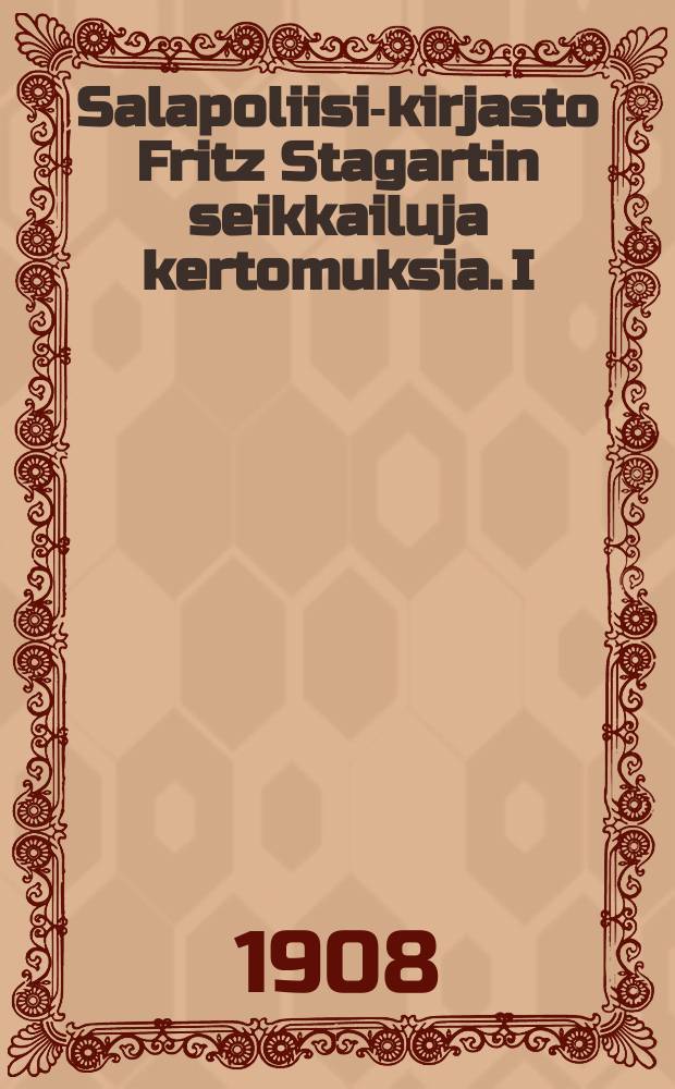 Salapoliisi-kirjasto Fritz Stagartin seikkailuja kertomuksia. I : Yön arvoitus