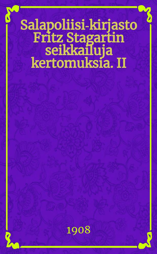 Salapoliisi-kirjasto Fritz Stagartin seikkailuja kertomuksia. II : Naistenmurhaaja John