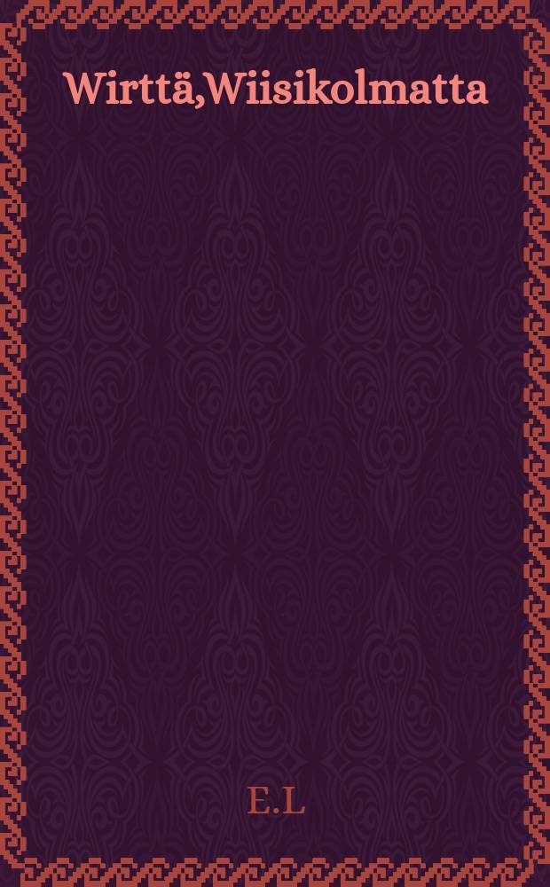 Wirtt&auml;,Wiisikolmatta