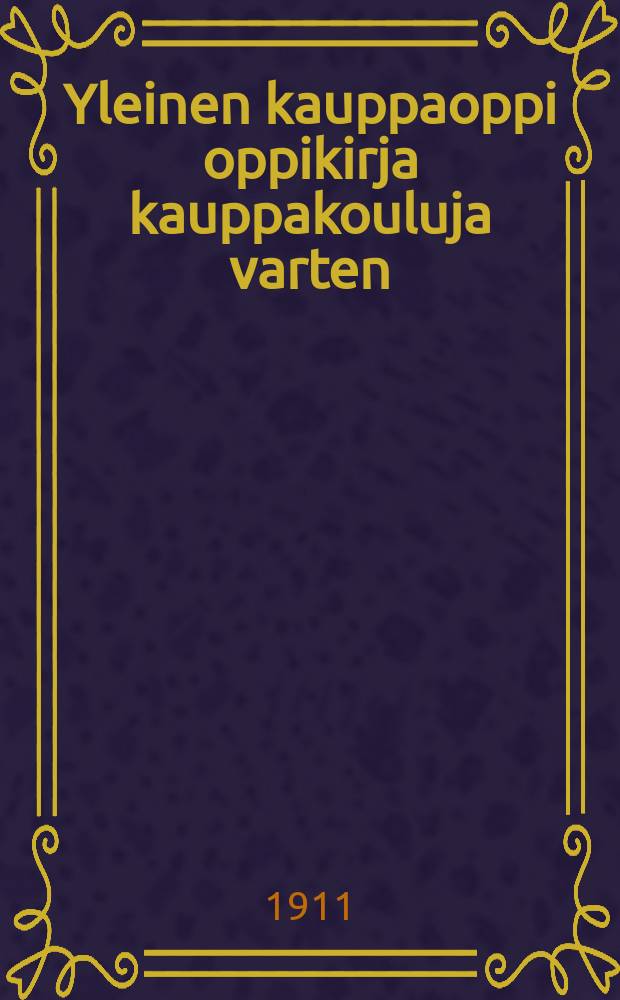 Yleinen kauppaoppi oppikirja kauppakouluja varten