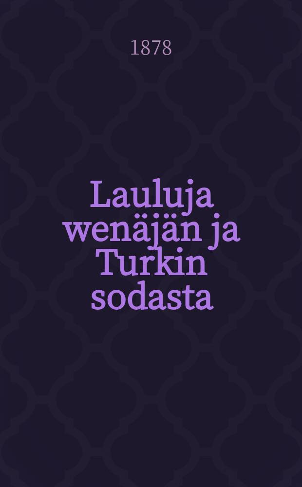 Lauluja wenäjän ja Turkin sodasta