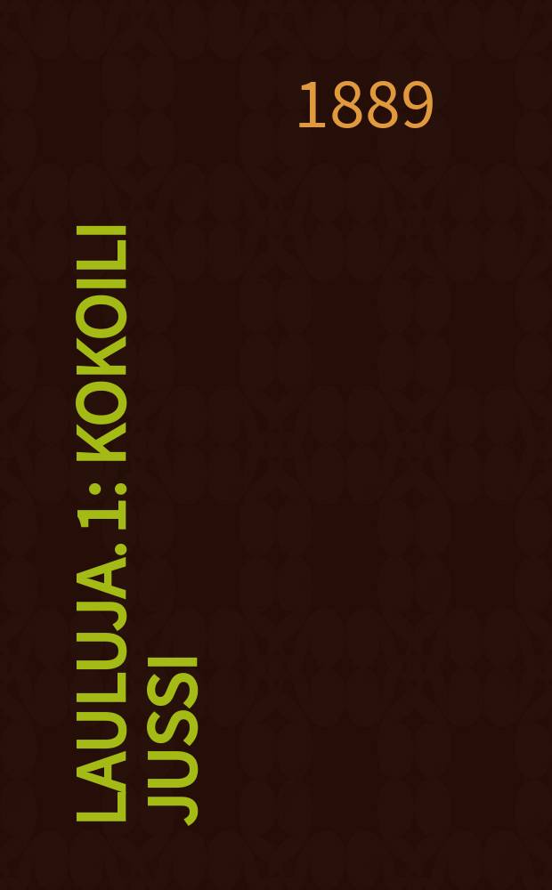 Lauluja. 1 : Kokoili Jussi