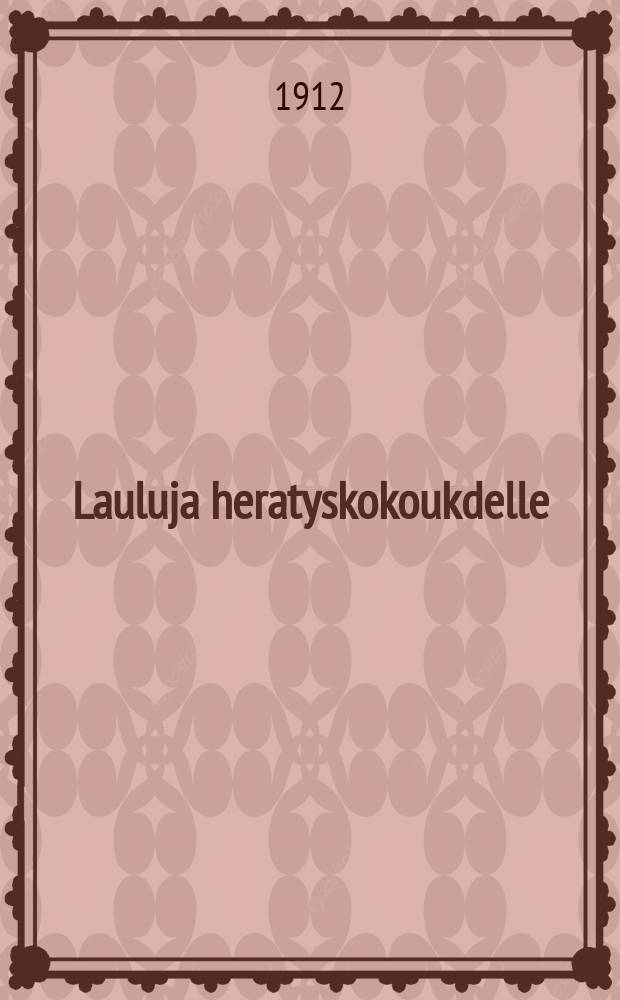 Lauluja heratyskokoukdelle