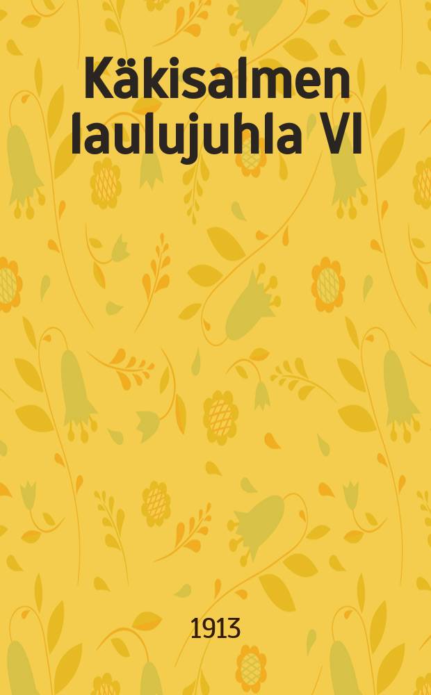 Käkisalmen laulujuhla VI/21-22. 1913