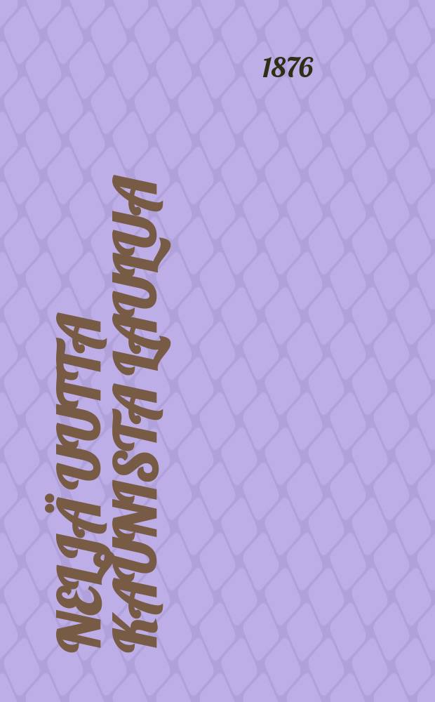 Nelj&auml; uutta kaunista Laulua