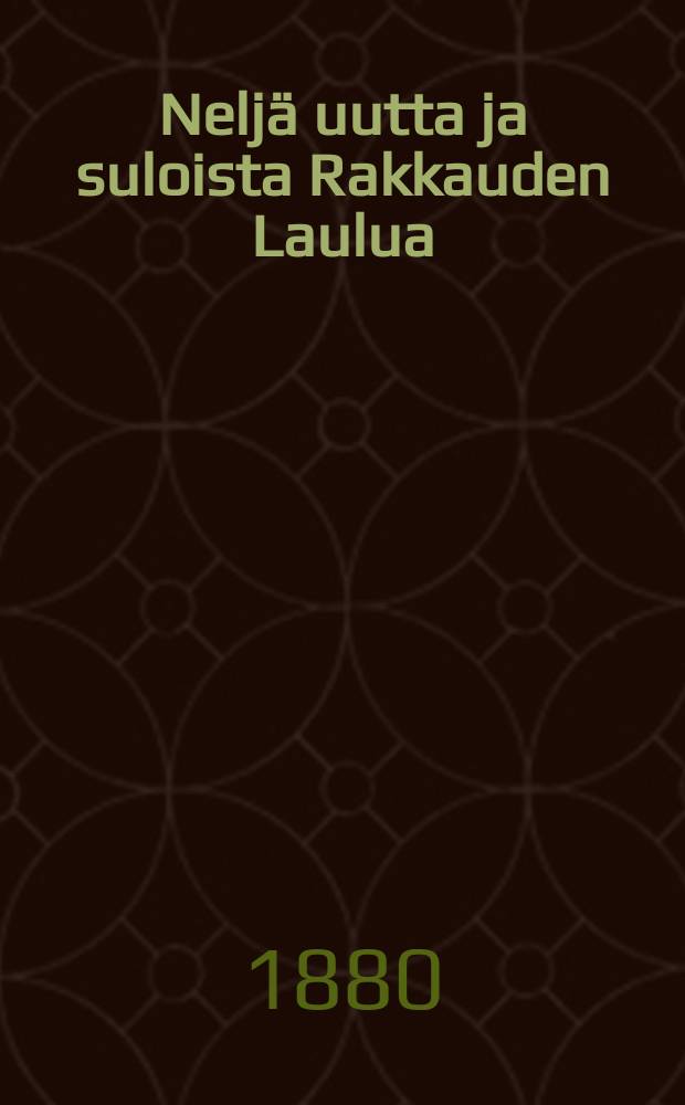Neljä uutta ja suloista Rakkauden Laulua