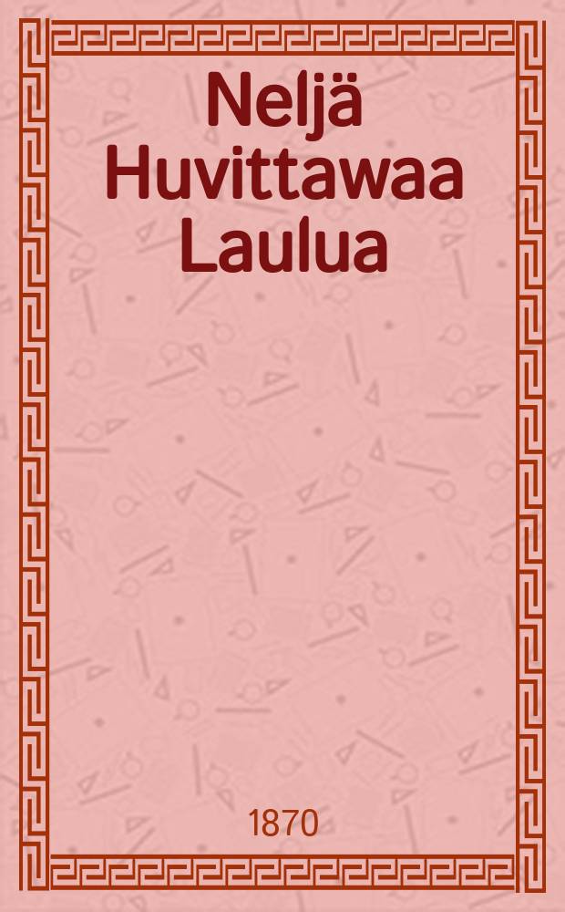 Nelj&auml; Huvittawaa Laulua