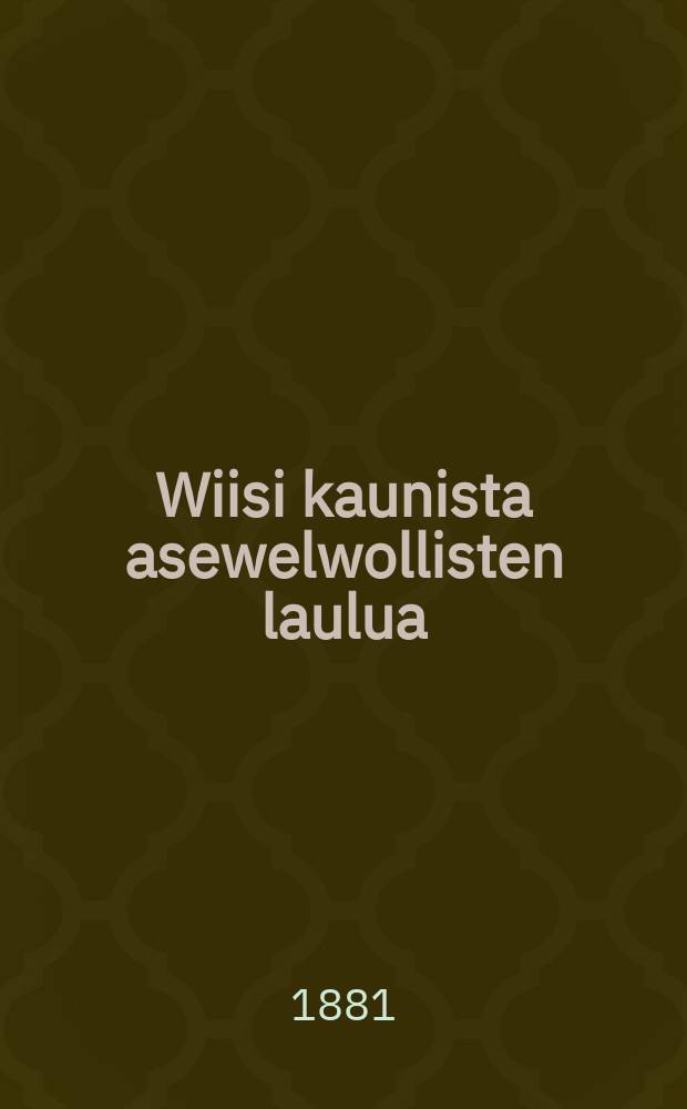 Wiisi kaunista asewelwollisten laulua
