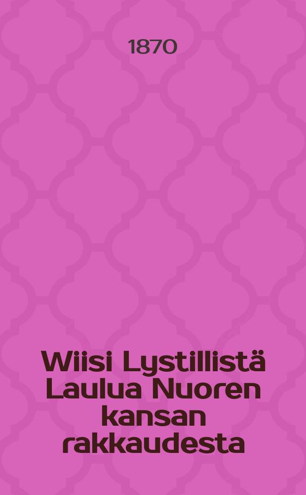Wiisi Lystillistä Laulua Nuoren kansan rakkaudesta