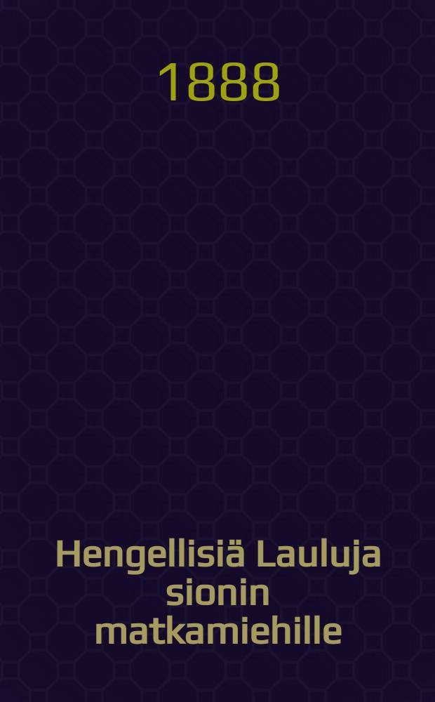 Hengellisiä Lauluja sionin matkamiehille