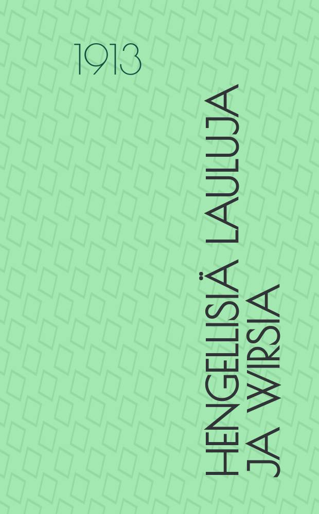 Hengellisiä Lauluja ja Wirsia : teksipainos