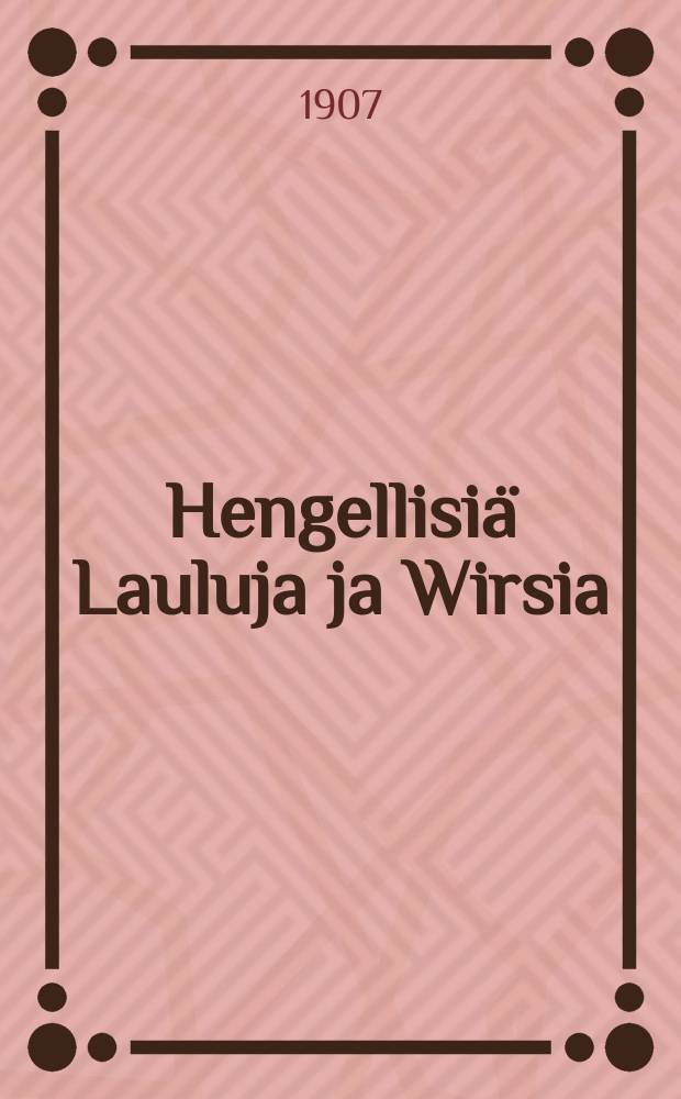 Hengellisiä Lauluja ja Wirsia : teksipainos