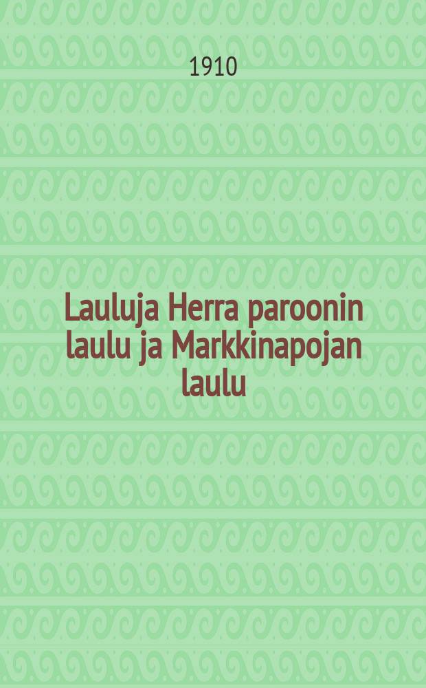Lauluja Herra paroonin laulu ja Markkinapojan laulu