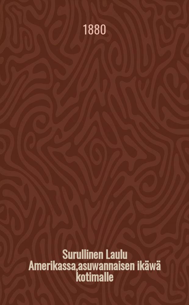 Surullinen Laulu Amerikassa,asuwannaisen ikäwä kotimalle