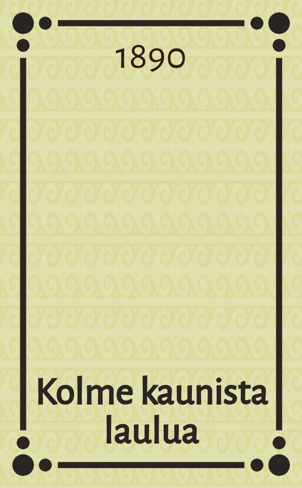 Kolme kaunista laulua