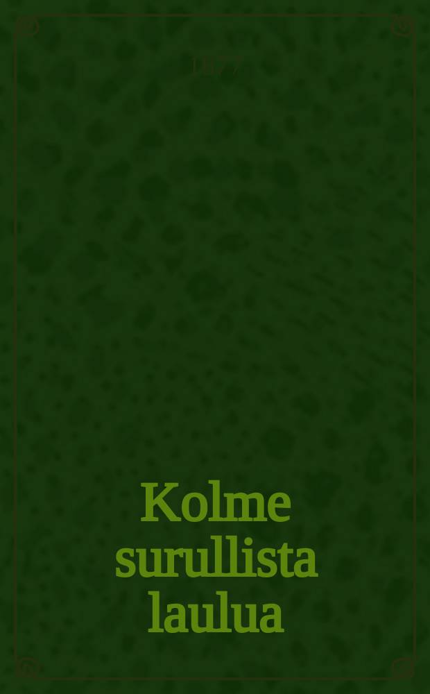 Kolme surullista laulua
