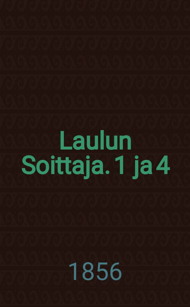 Laulun Soittaja. 1 ja 4