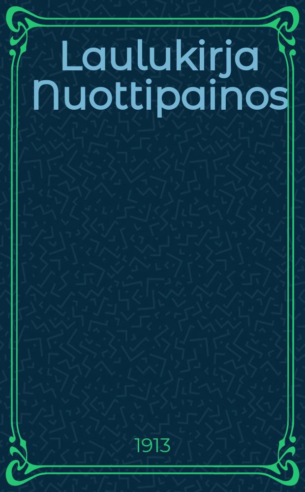 Laulukirja Nuottipainos : Kolmas-kokonaan uudistettu laitos